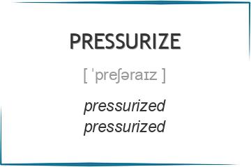 pressurize 3 формы глагола