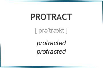 protract 3 формы глагола