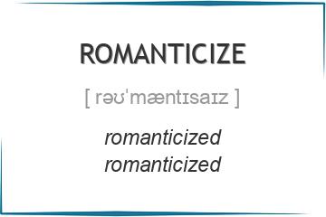romanticize 3 формы глагола