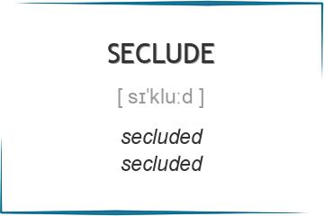 seclude 3 формы глагола
