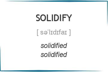 solidify 3 формы глагола