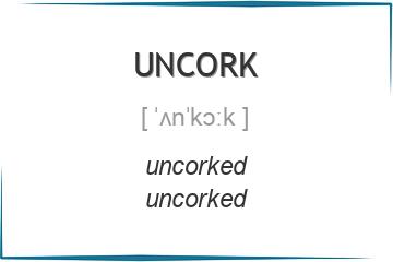 uncork 3 формы глагола